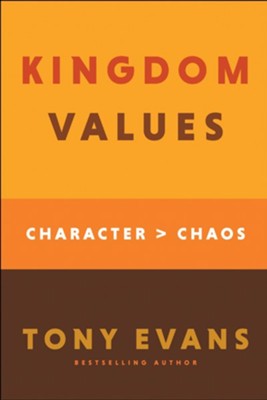 Kingdom Values: Character Over Chaos - eBook  -     By: Tony Evans
