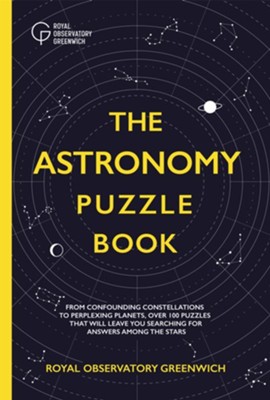 The Astronomy Puzzle Book / Digital original - eBook  -     By: Royal Observatory Greenwich, Puzzles By Dr. Gareth Moore

