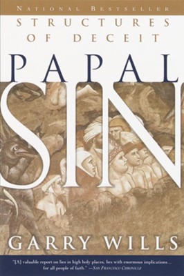 Papal Sin: Structures of Deceit - eBook  -     By: Garry Wills
