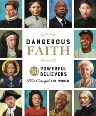 Dangerous Faith: 50 Powerful Believers Who Changed the World - eBook  - 
