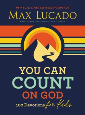 You Can Count on God: 100 Devotions for Kids - eBook  -     By: Max Lucado

