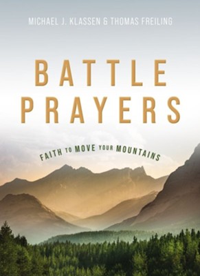 Battle Prayers - eBook  -     By: Michael J. Klassen, Thomas Freiling
