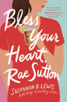 Bless Your Heart, Rae Sutton - eBook  -     By: Susannah Lewis
