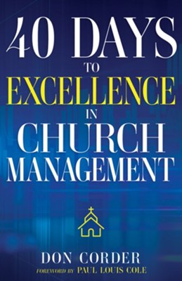 40 Days to Excellence in Church Management - eBook  -     By: Don Corder & Paul Louis Cole
