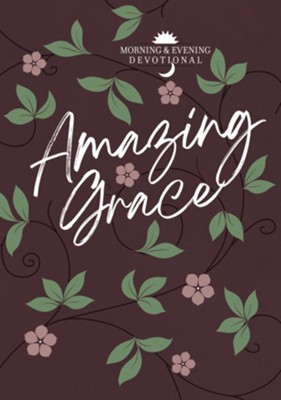 Amazing Grace: Morning and Evening Devotional - eBook  - 