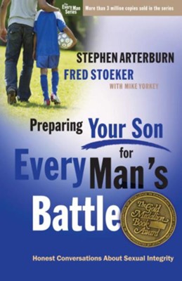 Preparing Your Son for Every Man's Battle: Honest Conversations About Sexual Integrity - eBook  -     By: Stephen Arterburn, Fred Stoeker, Mike Yorkey

