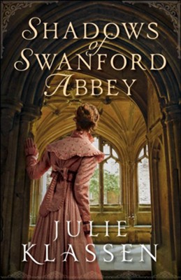 Shadows of Swanford Abbey - eBook  -     By: Julie Klassen
