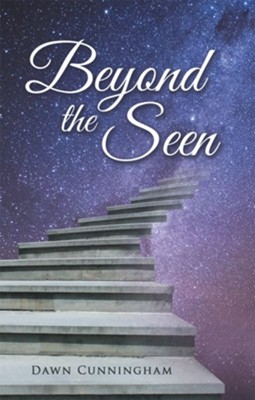 Beyond the Seen - eBook  -     By: Dawn Cunningham
