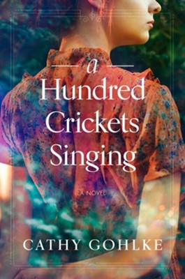 A Hundred Crickets Singing - eBook  -     By: Cathy Gohlke
