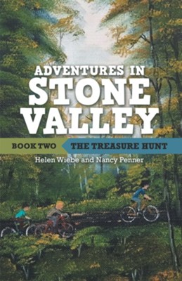 Adventures in Stone Valley: Book Two: the Treasure Hunt - eBook  -     By: Helen Wiebe, Nancy Penner
