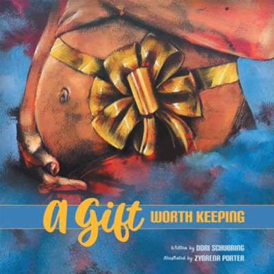 A Gift Worth Keeping - eBook  -     By: Dori Schubring & Zybrena Porter((Illustrator)
