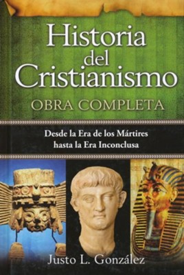 Historia del Cristianismo: Obra Completa          (History of Christianity: The Only One Volume)  -     By: Justo L. Gonzalez
