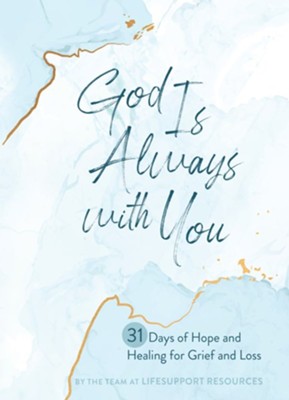 God Is Always with You: 31 Days of Hope and Healing for Grief and Loss - eBook  - 