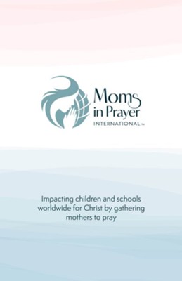 Moms in Prayer Booklet - English: Impacting children and schools worldwide for Christ by gathering mothers to pray - eBook  -     By: Fern Nichols
