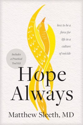 Hope Always: How to Be a Force for Life in a Culture of Suicide - eBook  -     By: Matthew Sleeth
