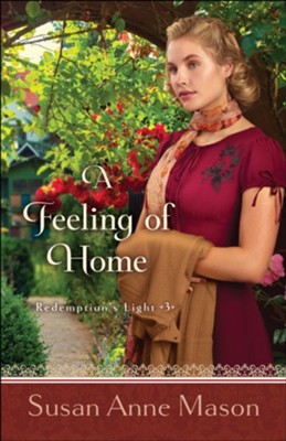 A Feeling of Home (Redemption's Light Book #3) - eBook  -     By: Susan Anne Mason
