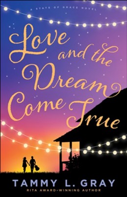 Love and the Dream Come True (State of Grace Book #3) - eBook  -     By: Tammy L. Gray
