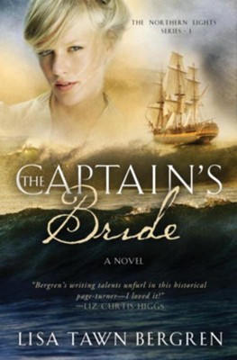 The Captain's Bride - eBook Northern Lights Series #1  -     By: Lisa T. Bergren
