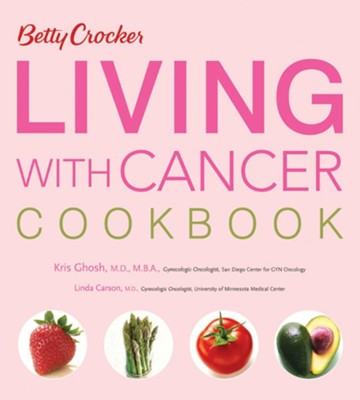 Betty Crocker Living With Cancer Cookbook - eBook  - 
