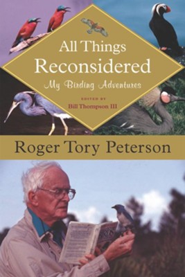 All Things Reconsidered: My Birding Adventures - eBook  -     By: Roger Tory Peterson, Bill Thompson III
