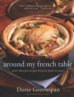 Around My French Table: More than 300 Recipes from My Home to Yours - eBook  -     By: Dorie Greenspan, Alan Richardson
