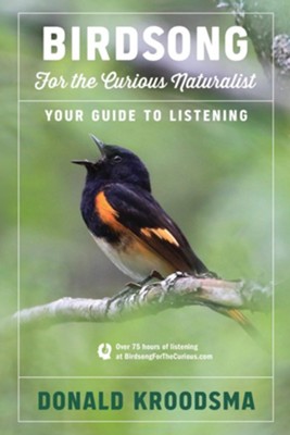 Birdsong For The Curious Naturalist: Your Guide to Listening - eBook  -     By: Donald Kroodsma
