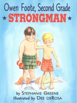 Owen Foote, Second Grade Strongman - eBook  -     By: Stephanie Greene
    Illustrated By: Dee Derosa
