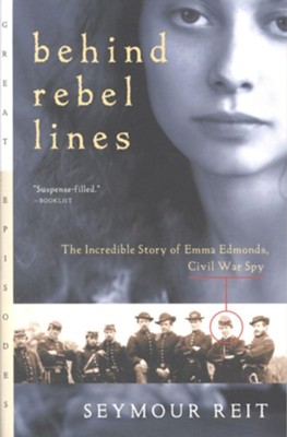 Behind Rebel Lines: The Incredible Story of Emma Edmonds, Civil War Spy - eBook  -     By: Seymour Reit
