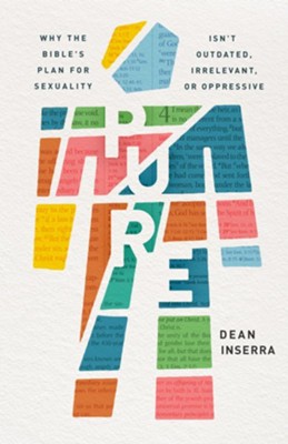 Pure: Why the Bible's Plan for Sexuality Isn't Outdated, Irrelevant, or Oppressive - eBook  -     By: Dean Inserra
