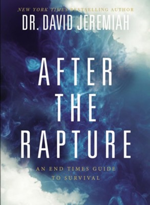 After the Rapture: An End Times Guide to Survival - eBook  -     By: David Jeremiah
