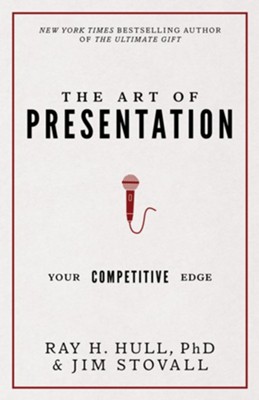 The Art of Presentation: Your Competitive Edge - eBook  -     By: Raymond H. Hull Ph.D., Jim Stovall
