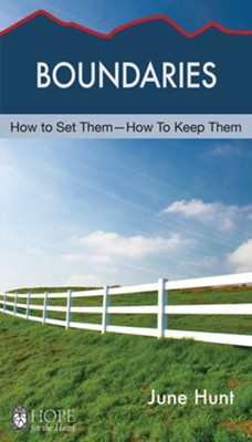 Boundaries: How to Set Them-How to Keep Them - eBook  -     By: June Hunt
