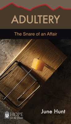 Adultery: The Snare of an Affair - eBook  -     By: June Hunt
