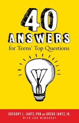 40 Answers for Teens' Top Questions - eBook  -     By: Gregory L. Jantz, Gregg Jantz Jr., Ann McMurray
