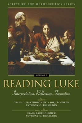 Reading Luke: Interpretation, Reflection, Formation - eBook  -     Edited By: Craig Bartholomew, Anthony Thiselton, Joel B. Green
    By: C. Bartholomew, A.C. Thiselton & J.B. Green
