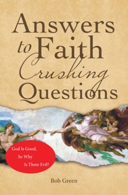Answers to Faith Crushing Questions - eBook  -     By: Bob Green
