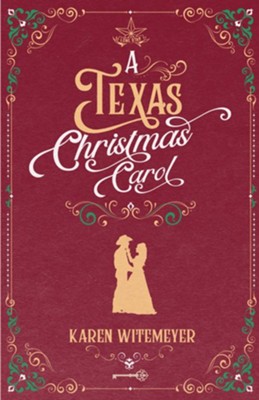 A Texas Christmas Carol - eBook  -     By: Karen Witemeyer
