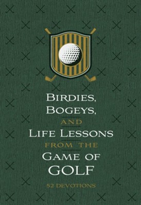 Birdies, Bogeys, and Life Lessons from the Game of Golf: 52 Devotions - eBook  -     By: Os Hillman
