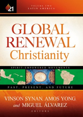 Global Renewal Christianity: Latin America Spirit Empowered Movements: Past, Present, and Future - eBook  -     Edited By: Amos Yong, Vinson Synan, Miguel Alvarez Ph.D.
    By: Amos Yong(Ed.), Vinson Synan(Ed.) & Miguel Alvarez, PhD(Ed.)
