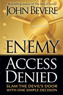 Enemy Access Denied: Slam the Devil's Door With One Simple Decision - eBook  -     By: John Bevere
