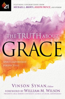 The Truth About Grace: Spirit-Empowered Perspectives - eBook  -     By: Vinson Synan
