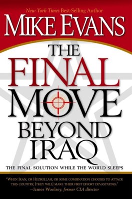 The Final Move Beyond Iraq: The Final Solution While the World Sleeps - eBook  -     By: Mike Evans
