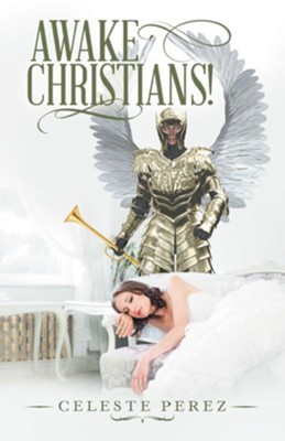 Awake Christians! - eBook  -     By: Celeste Perez
