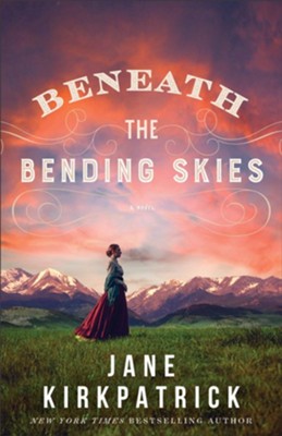 Beneath the Bending Skies - eBook  -     By: Jane Kirkpatrick
