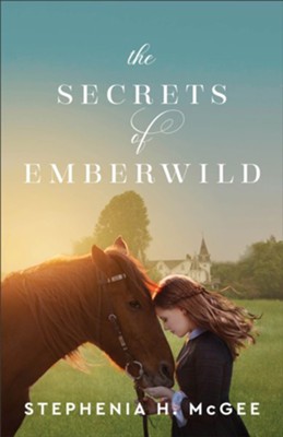 The Secrets of Emberwild - eBook  -     By: Stephenia H. McGee
