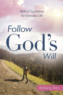 Follow God's Will: Biblical Guidelines for Everyday Life - eBook  - 