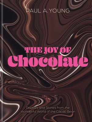 The Joy of Chocolate / Digital original - eBook  -     By: Paul A. Young
