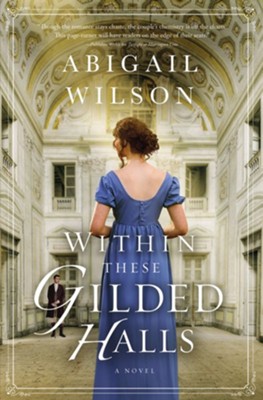 Within These Gilded Halls: A Regency Romance - eBook  -     By: Abigail Wilson
