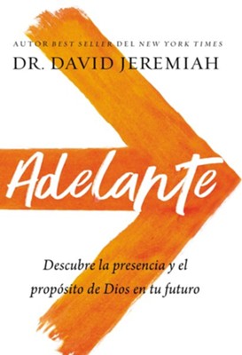 Adelante: Descubre la presencia y el proposito de Dios en tu futuro - eBook  -     By: Dr. David Jeremiah
