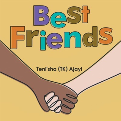 Best Friends - eBook  -     By: Teni'sha (TK) Ajayi
